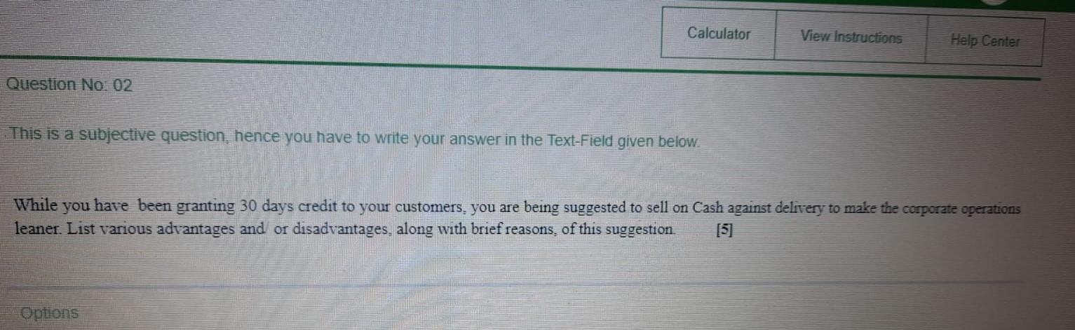 Calculator View Instructions Help Center Question No 02 This Is A Subjective Question Hence You Have To Write Your Ans 1