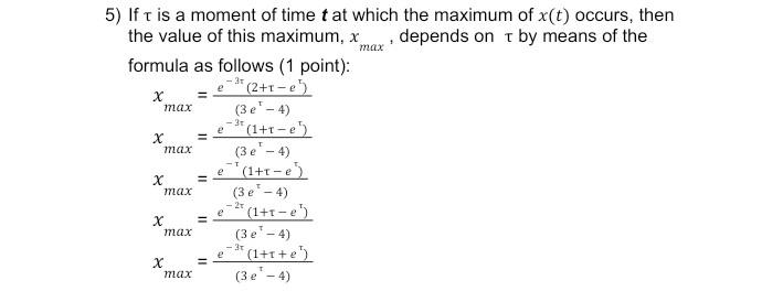 Max 31 X Max 31 5 If T Is A Moment Of Time T At Which The Maximum Of X T Occurs Then The Value Of This Maximum X 1