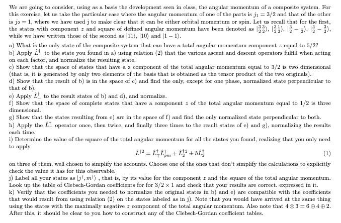 We Are Going To Consider Using As A Basis The Development Seen In Class The Angular Momentum Of A Composite System Fo 1