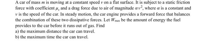 A Car Of Mass M Is Moving At A Constant Speed V On A Flat Surface It Is Subject To A Static Friction Force With Coeffic 1