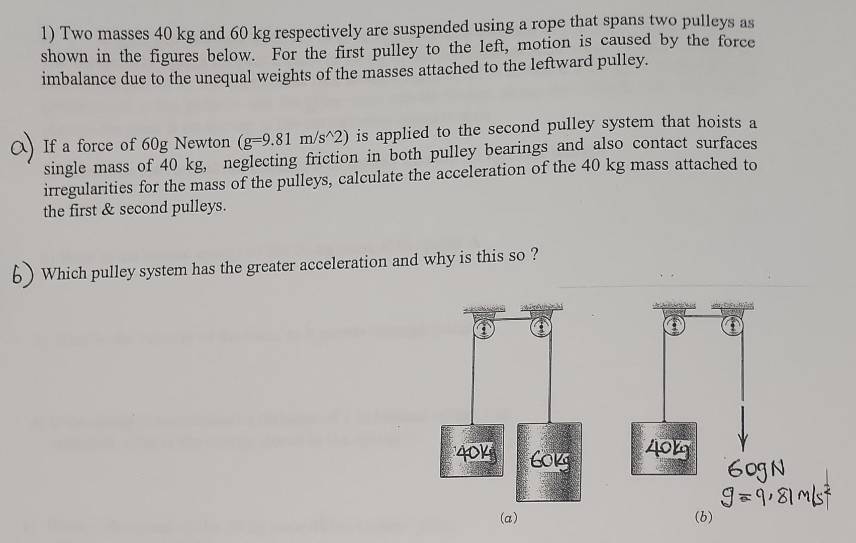 1 Two Masses 40 Kg And 60 Kg Respectively Are Suspended Using A Rope That Spans Two Pulleys As Shown In The Figures Bel 1