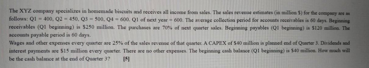 The Xyz Company Specializes In Homemade Biscuits And Receives All Income From Sales The Sales Revenue Estimates In Mil 1