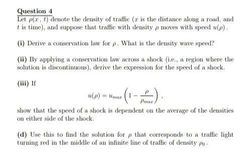 Question 4 Let Pl Denote The Density Of Traffic X Is The Distance Along A Road And T Is Time And Suppose That T 1