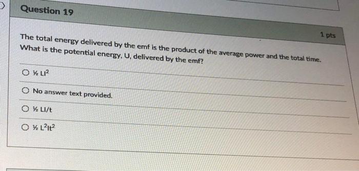 Question 19 1 Pts The Total Energy Delivered By The Emf Is The Product Of The Average Power And The Total Time What I 1
