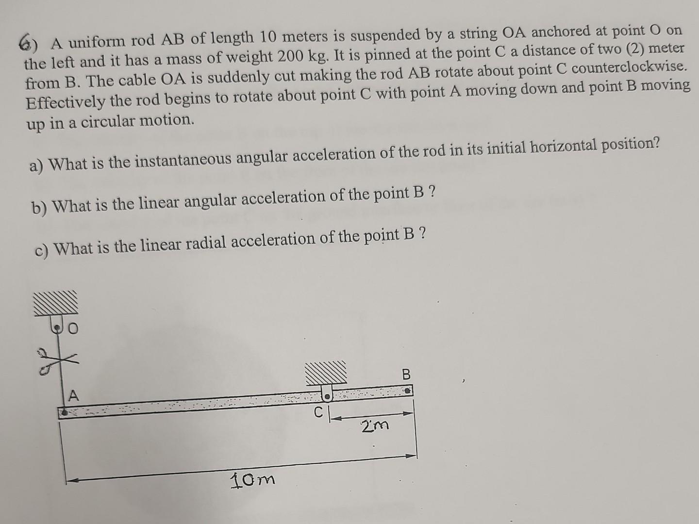 6 A Uniform Rod Ab Of Length 10 Meters Is Suspended By A String Oa Anchored At Point O On The Left And It Has A Mass Of 1