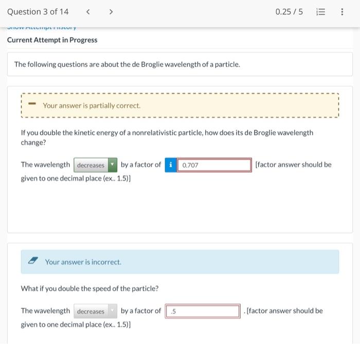 0 25 5e Question 3 Of 14 How Umowy Current Attempt In Progress The Following Questions Are About The De Broglie Wavelen 1