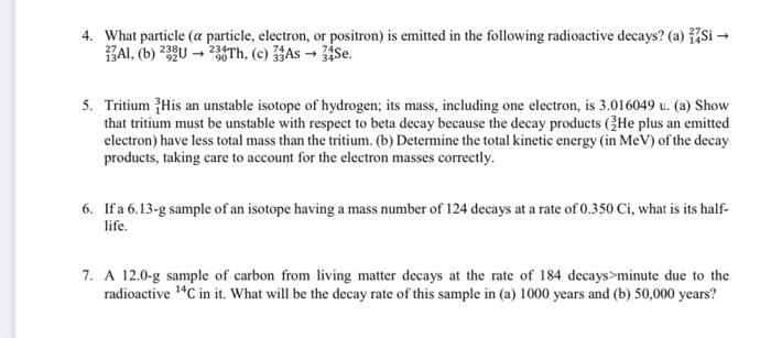 4 What Particle A Particle Electron Or Positron Is Emitted In The Following Radioactive Decays A Si 13a1 B 1