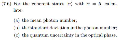 7 6 For The Coherent States A With A 5 Calcu Late A The Mean Photon Number B The Standard Deviation In The 1
