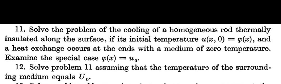 11 Solve The Problem Of The Cooling Of A Homogeneous Rod Thermally Insulated Along The Surface If Its Initial Temperat 2