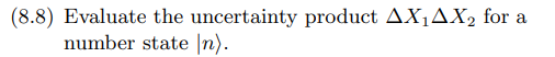 8 8 Evaluate The Uncertainty Product Ax Ax For A Number State In 1