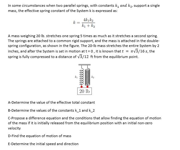 In Some Circumstances When Two Parallel Springs With Constants Ky And Kg Support A Single Mass The Effective Spring C 1