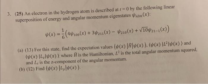 3 25 An Electron In The Hydrogen Atom Is Described At 1 0 By The Following Linear Superposition Of Energy And Angul 1