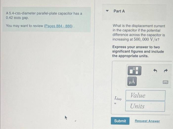 Part A A5 4 Cm Diameter Parallel Plate Capacitor Has A 0 42 Mm Gap You May Want To Review Pages 884 886 What Is The 1