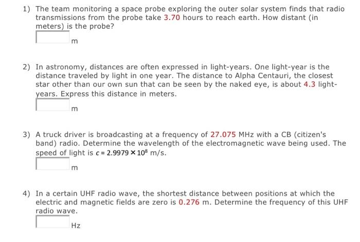 1 The Team Monitoring A Space Probe Exploring The Outer Solar System Finds That Radio Transmissions From The Probe Take 1