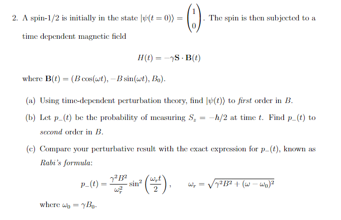 2 A Spin 1 2 Is Initially In The State V T 0 Time Dependent Magnetic Field 0 The Spin Is Then Subjected To A A 1