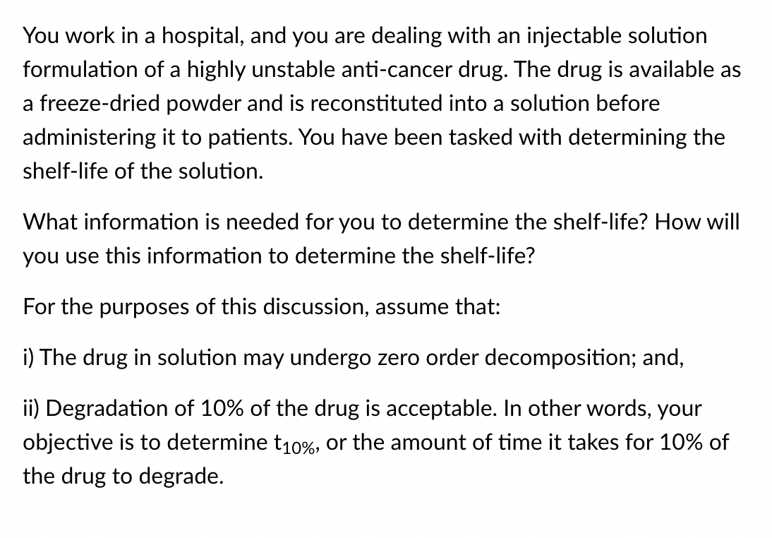 You Work In A Hospital And You Are Dealing With An Injectable Solution Formulation Of A Highly Unstable Anti Cancer Dru 1