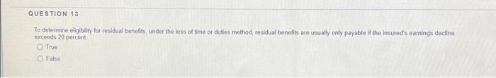 Question 13 To Determine Eligibility For Residual Benefits Under The Loss Of Time Or Duties Method Residual Benefits A 1