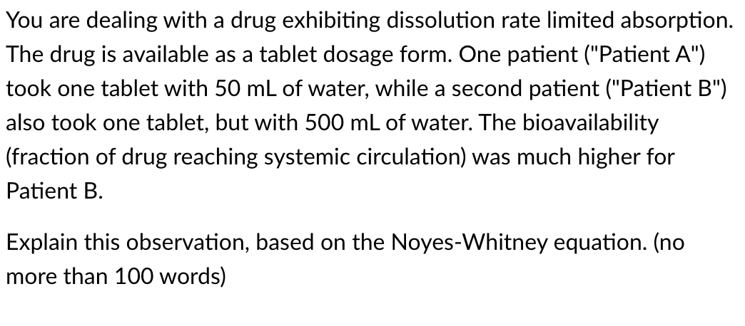 You Are Dealing With A Drug Exhibiting Dissolution Rate Limited Absorption The Drug Is Available As A Tablet Dosage For 1