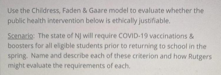 Use The Childress Faden Gaare Model To Evaluate Whether The Public Health Intervention Below Is Ethically Justifiable 1