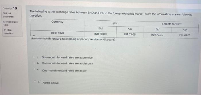 Question 10 Not Yet Answered Marked Out Of 1 00 The Following Is The Exchange Rates Between Bhd And Inr In The Foreign E 1