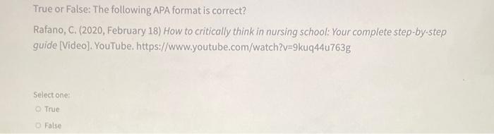 True Or False The Following Apa Format Is Correct Rafano C 2020 February 18 How To Critically Think In Nursing Sc 1