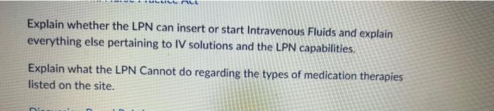 Explain Whether The Lpn Can Insert Or Start Intravenous Fluids And Explain Everything Else Pertaining To Iv Solutions An 1