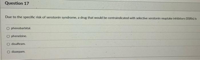 Question 16 Due To The Risk Of Hypertensive Crisis Tyramine Containing Foods Such As Cheese And Wine Are Contraindicate 2