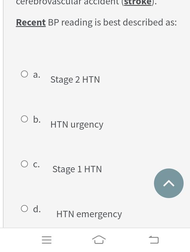 Cerebrovascula Accident Stroke Recent Bp Reading Is Best Described As O A Stage 2 Htn O B Htn Urgency O C Stage 1 2