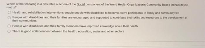 Question 13 According To The World Health Organization People Are Living Longer Resulting In An Unmet Need For Rehabili 2