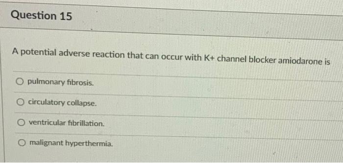 Question 11 A Common Side Effect Of The Class Iv Antiarrhythmics Would Be Vasoconstriction O Increased Oxygen Demand D 5