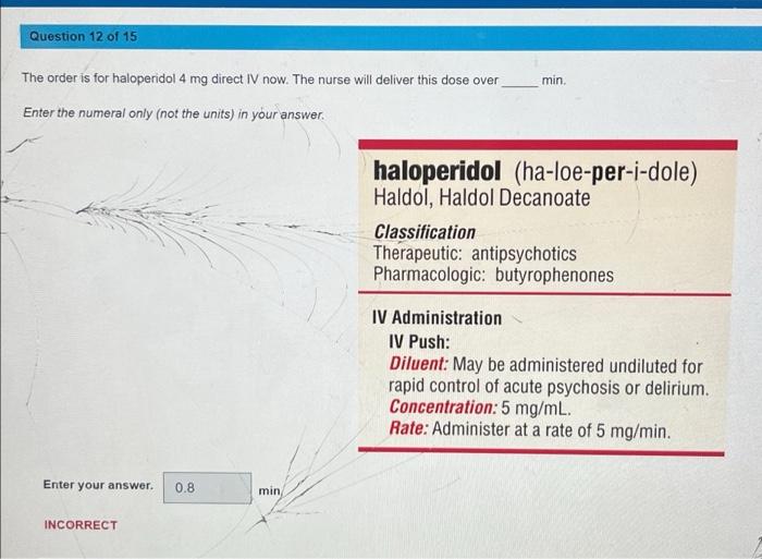 Question 12 Of 15 Min The Order Is For Haloperidol 4 Mg Direct I Now The Nurse Will Deliver This Dose Over Enter The Nu 1
