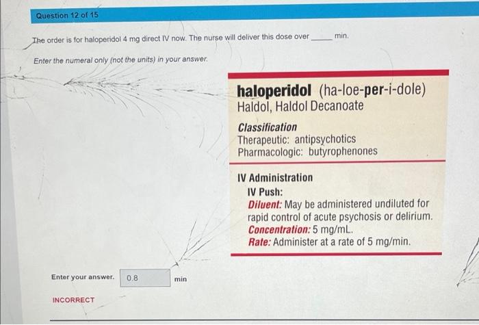 Question 12 Of 15 Min The Order Is For Haloperidol 4 Mg Direct Iv Now The Nurse Will Deliver This Dose Over Enter The 1