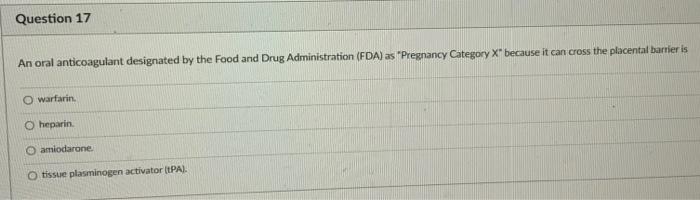 Question 16 Tissue Plasminogen Activator Tpa Administration Would Be Contraindicated In The Treatment Of O Hemorrhagic 2