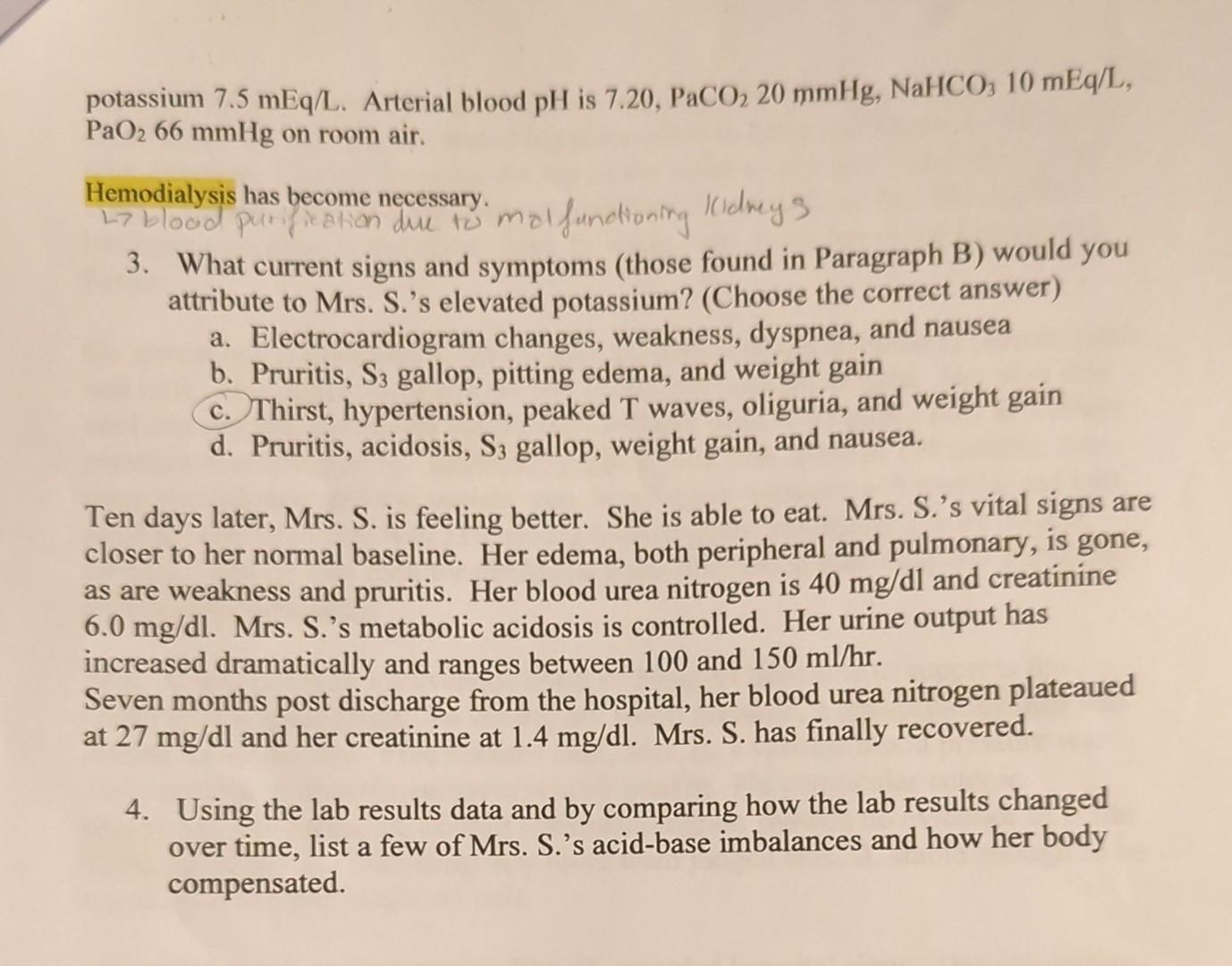 Potassium 7 5 Meq L Arterial Blood Ph Is 7 20 Paco 20 Mmhg Nahco3 10 Meq L Pao2 66 Mmhg On Room Air Hemodialysis H 2