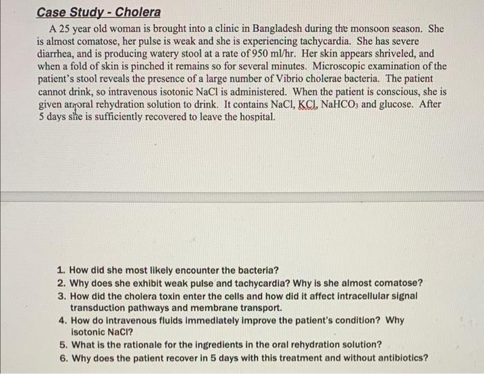A Case Study Cholera A 25 Year Old Woman Is Brought Into A Clinic In Bangladesh During The Monsoon Season She Is Almo 1