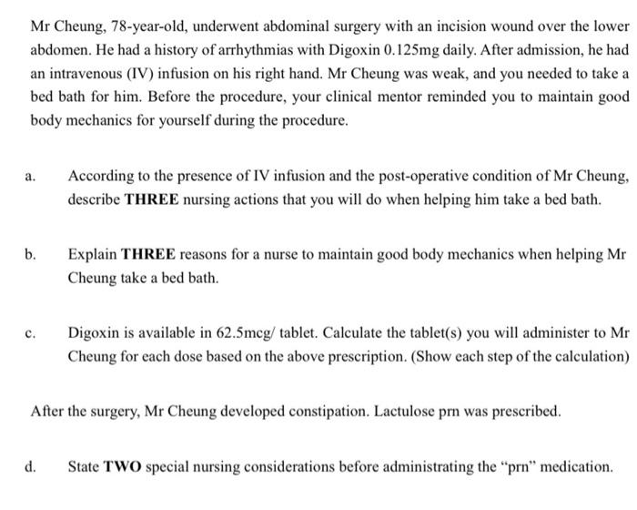 Mr Cheung 78 Year Old Underwent Abdominal Surgery With An Incision Wound Over The Lower Abdomen He Had A History Of A 1