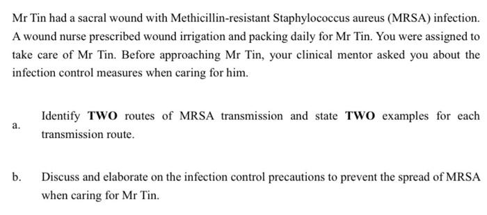 Mr Tin Had A Sacral Wound With Methicillin Resistant Staphylococcus Aureus Mrsa Infection A Wound Nurse Prescribed Wo 1