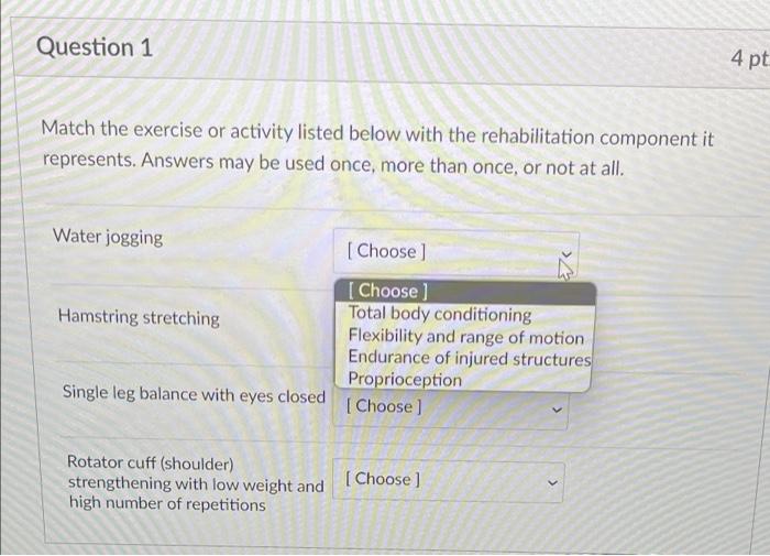 Question 1 4 Pt Match The Exercise Or Activity Listed Below With The Rehabilitation Component It Represents Answers May 1