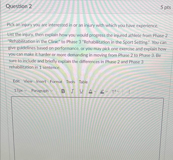 Question 2 5 Pts Pick An Injury You Are Interested In Or An Injury With Which You Have Experience List The Injury Then 1