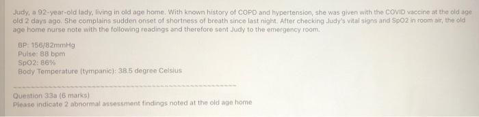Judy A 92 Year Old Indy Living In Old Age Home With Known History Of Copd And Hypertension She Was Given With The Co 1