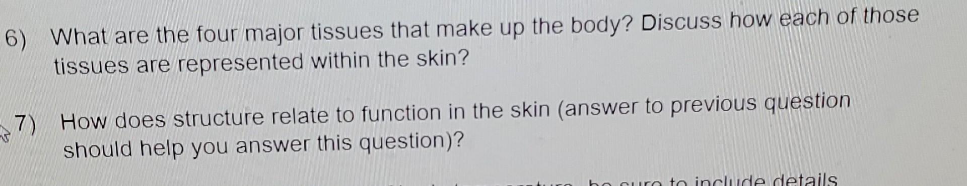 6 What Are The Four Major Tissues That Make Up The Body Discuss How Each Of Those Tissues Are Represented Within The S 1