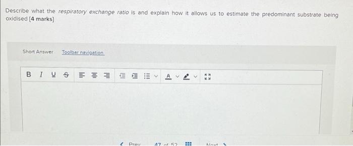 Describe What The Respiratory Exchange Ratio Is And Explain How It Allows Us To Estimate The Predominant Substrate Being 1