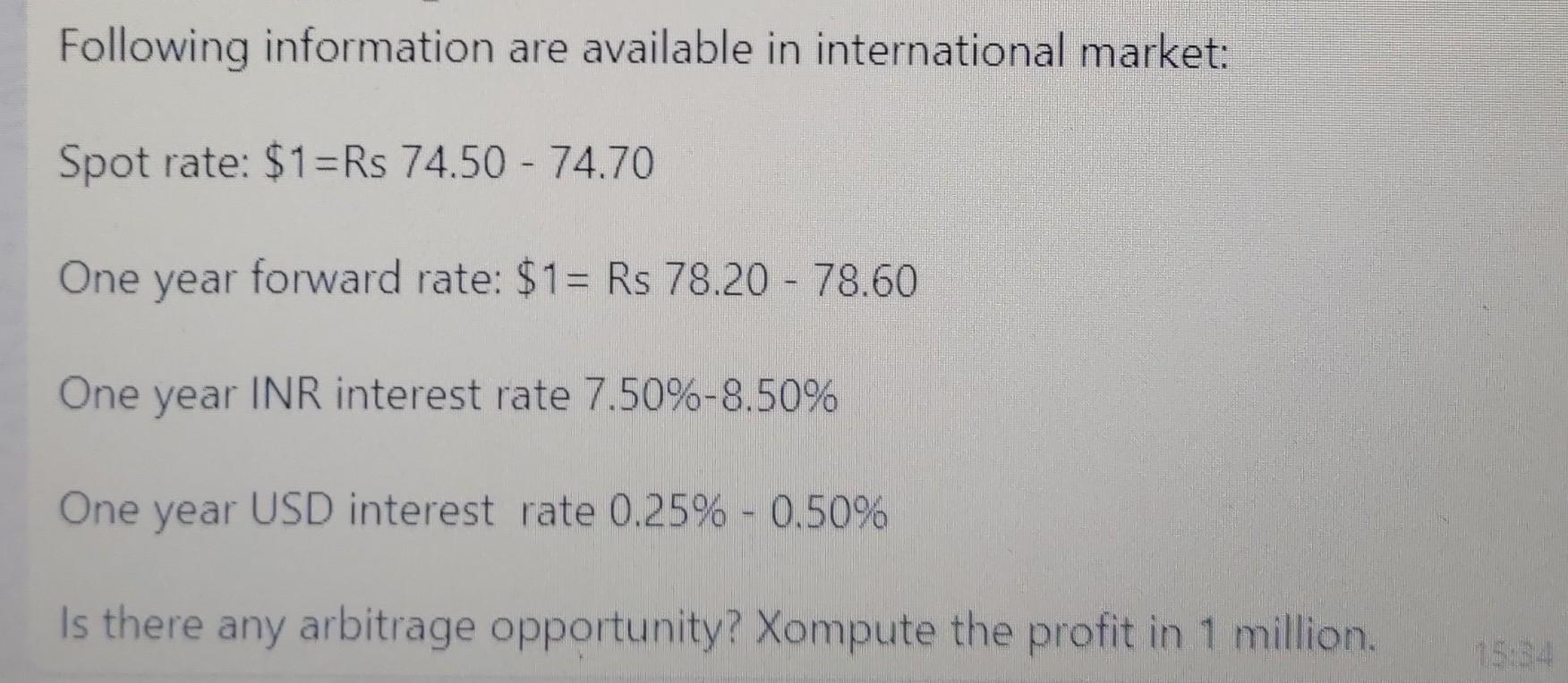 Following Information Are Available In International Market Spot Rate 1 Rs 74 50 74 70 One Year Forward Rate 1 1