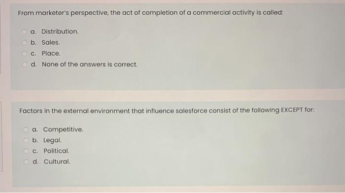 From Marketer S Perspective The Act Of Completion Of A Commercial Activity Is Called A Distribution B Sales C Place 1