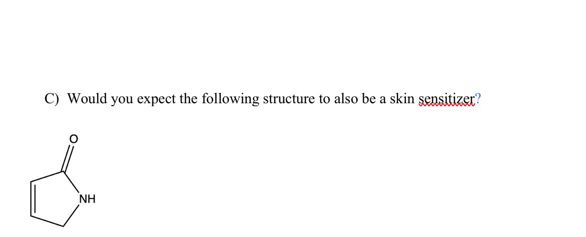 C Would You Expect The Following Structure To Also Be A Skin Sensitizer O Nh 1