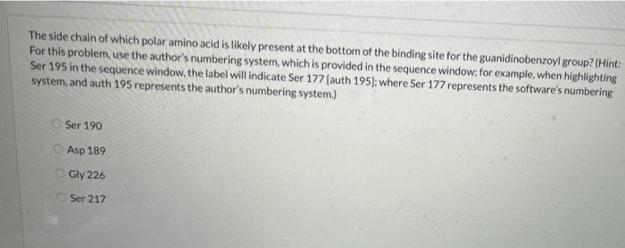 The Side Chain Of Which Polar Amino Acid Is Likely Present At The Bottom Of The Binding Site For The Guanidinobenzoyl Gr 3