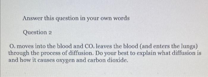 Answer This Question In Your Own Words Question 2 O Moves Into The Blood And Co Leaves The Blood And Enters The Lungs 1