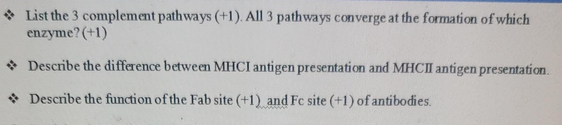 List The 3 Complement Pathways 1 All 3 Pathways Converge At The Formation Of Which Enzyme 1 Describe The Differe 1