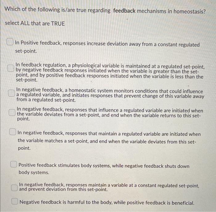 Which Of The Following Is Are True Regarding Feedback Mechanisms In Homeostasis Select All That Are True In Positive Fe 1