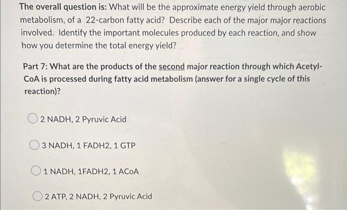 The Overall Question Is What Will Be The Approximate Energy Yield Through Aerobic Metabolism Of A 22 Carbon Fatty Acid 1
